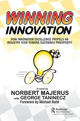 Innovación ganadora: Cómo la excelencia en la innovación impulsa a un icono del sector hacia la prosperidad sostenida - Winning Innovation: How Innovation Excellence Propels an Industry Icon Toward Sustained Prosperity