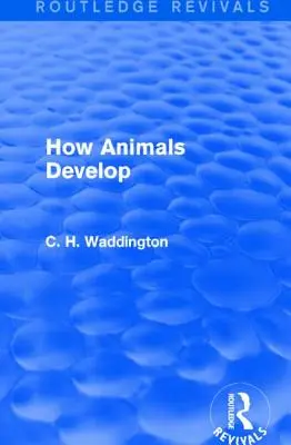 Cómo se desarrollan los animales - How Animals Develop