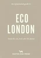 Opinionated Guide To Eco London - Disfruta de la ciudad, cuida el planeta - Opinionated Guide To Eco London - Enjoy the city, look after the planet