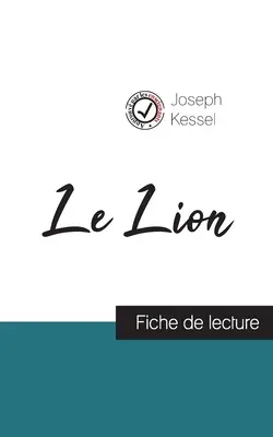 Le Lion de Joseph Kessel (ficha de lectura y análisis completo de la obra) - Le Lion de Joseph Kessel (fiche de lecture et analyse complte de l'oeuvre)