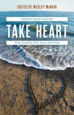 Take Heart: Poemas de Maine, la colección completa - Take Heart: Poems from Maine the Complete Collection