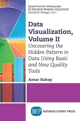 Data Visualization, Volume II: Uncovering the Hidden Pattern in Data Using Basic and New Quality Tools (en inglés) - Data Visualization, Volume II: Uncovering the Hidden Pattern in Data Using Basic and New Quality Tools