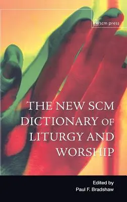 Nuevo Diccionario Scm de Liturgia y Culto - New Scm Dictionary of Liturgy and Worship