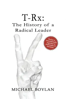 T-Rx: La historia de un líder radical - T-Rx: The History of a Radical Leader