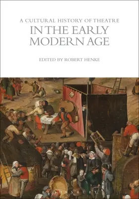 Historia cultural del teatro en la Edad Moderna - A Cultural History of Theatre in the Early Modern Age