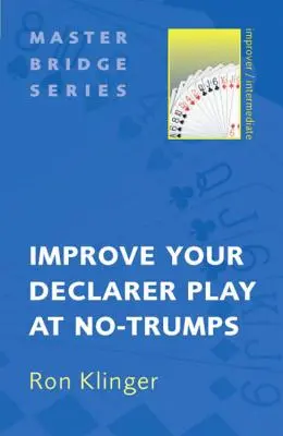 Mejora tu juego de declarante en Sin triunfo - Improve Your Declarer Play at No-Trumps