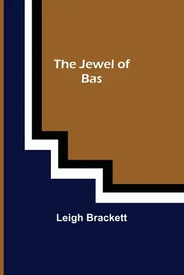 La joya de Bas - The Jewel of Bas