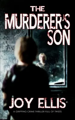 EL HIJO DEL ASESINO un apasionante thriller policiaco lleno de giros inesperados - THE MURDERER'S SON a gripping crime thriller full of twists