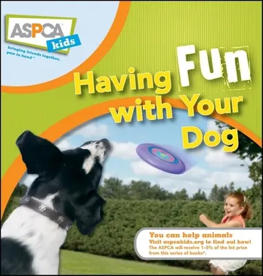 Diviértase con su perro - Having Fun with Your Dog