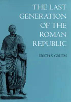 La última generación de la República romana - The Last Generation of the Roman Republic