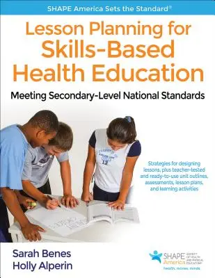 Lesson Planning for Skills-Based Health Education: Cumplimiento de los estándares nacionales de secundaria - Lesson Planning for Skills-Based Health Education: Meeting Secondary-Level National Standards