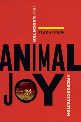 Alegría animal: Un libro de risa y reanimación - Animal Joy: A Book of Laughter and Resuscitation