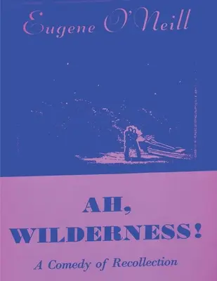 Ah, desierto - Ah, Wilderness