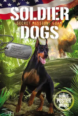 Soldier Dogs: Misión Secreta: Guam - Soldier Dogs: Secret Mission: Guam