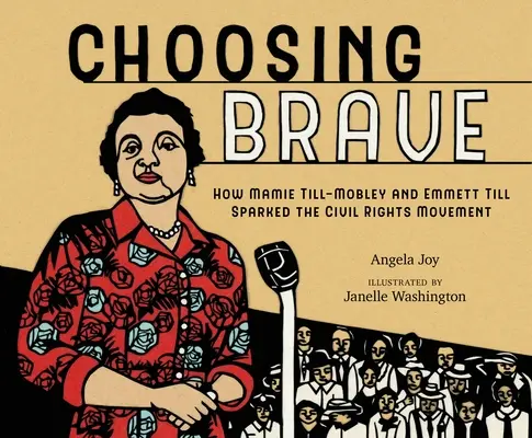 Elegir a los valientes: cómo Mamie Till-Mobley y Emmett Till desencadenaron el movimiento por los derechos civiles - Choosing Brave: How Mamie Till-Mobley and Emmett Till Sparked the Civil Rights Movement