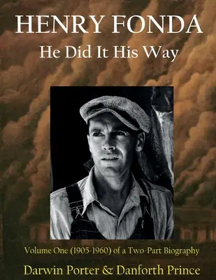 Henry Fonda: Volumen uno (1905-1960) de una biografía en dos partes - Henry Fonda: Volume One (1905-1960) of a Two-Part Biography