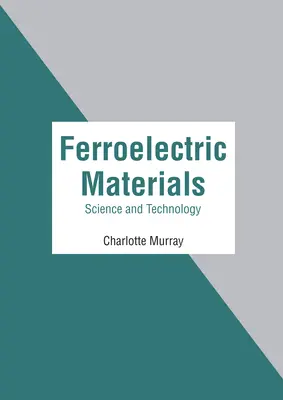 Materiales ferroeléctricos: Ciencia y tecnología - Ferroelectric Materials: Science and Technology