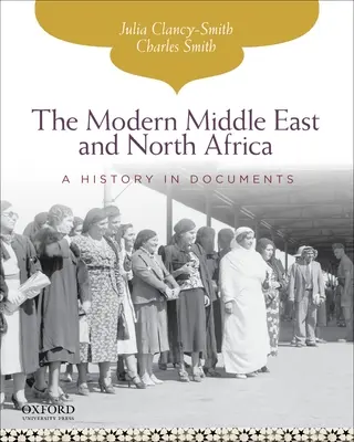 El Oriente Próximo y el Norte de África modernos: Una historia en documentos - The Modern Middle East and North Africa: A History in Documents