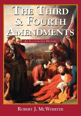 La Tercera y la Cuarta Enmienda: Historia ilustrada - The Third and Fourth Amendments: An Illustrated History