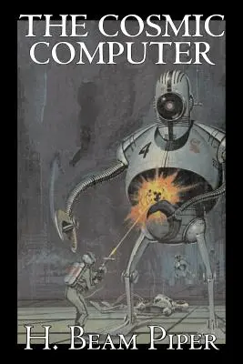 El ordenador cósmico de H. Beam Piper, Ciencia Ficción, Aventura - The Cosmic Computer by H. Beam Piper, Science Fiction, Adventure