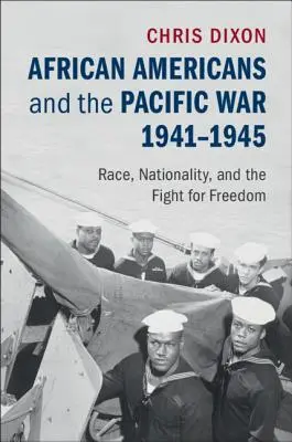Los afroamericanos y la Guerra del Pacífico, 1941-1945: Raza, nacionalidad y lucha por la libertad - African Americans and the Pacific War, 1941-1945: Race, Nationality, and the Fight for Freedom