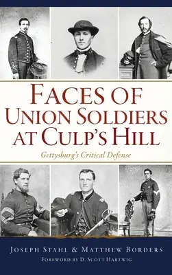 Los rostros de los soldados de la Unión en Culp's Hill: La defensa crítica de Gettysburg - Faces of Union Soldiers at Culp's Hill: Gettysburg's Critical Defense