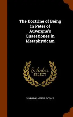 La doctrina del ser en las Quaestiones in Metaphysicam de Pedro de Auvernia - The Doctrine of Being in Peter of Auvergne's Quaestiones in Metaphysicam