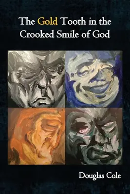 El diente de oro en la sonrisa torcida de Dios - The Gold Tooth in the Crooked Smile of God