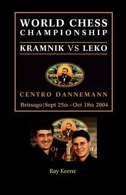 Campeonato del Mundo de Ajedrez: Kramnik contra Leko 2004 - World Chess Championship: Kramnik vs. Leko 2004