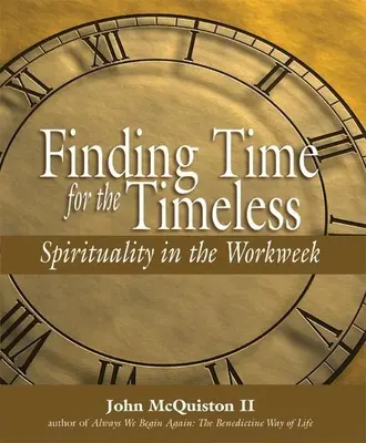 Encontrar tiempo para lo intemporal: Espiritualidad en la semana laboral - Finding Time for the Timeless: Spirituality in the Workweek