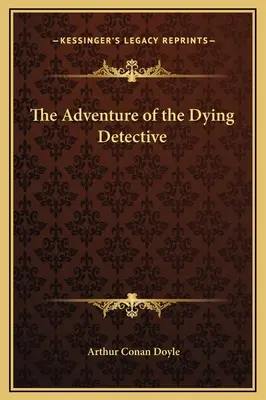 La aventura del detective moribundo - The Adventure of the Dying Detective