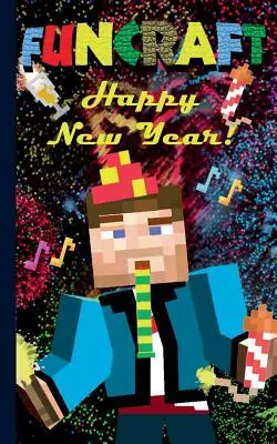 Funcraft - ¡Feliz Año Nuevo a todos los fans de Minecraft! (cuaderno no oficial): Cuaderno y tarjeta de regalo en una sola pieza, tarjeta de felicitación, bloc de notas, tableta, rasca p - Funcraft - Happy New Year to all Minecraft Fans! (unofficial Notebook): Notebook and gift card in one piece, greeting card, notepad, tablet, scratch p
