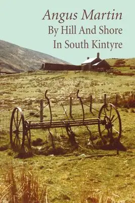 Por la colina y la orilla en el sur de Kintyre - By Hill and Shore in South Kintyre