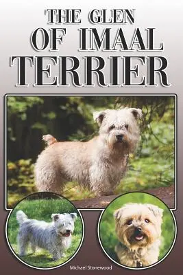 La cañada de Imaal Terrier: Una guía completa y exhaustiva para los propietarios de: Compra, Tenencia, Salud, Aseo, Adiestramiento, Obediencia, Comprensión y - The Glen of Imaal Terrier: A Complete and Comprehensive Owners Guide to: Buying, Owning, Health, Grooming, Training, Obedience, Understanding and