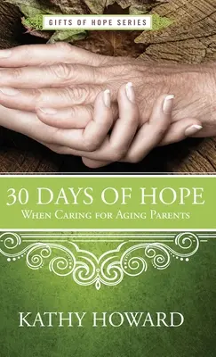 30 días de esperanza en el cuidado de los padres ancianos - 30 Days of Hope When Caring for Aging Parents