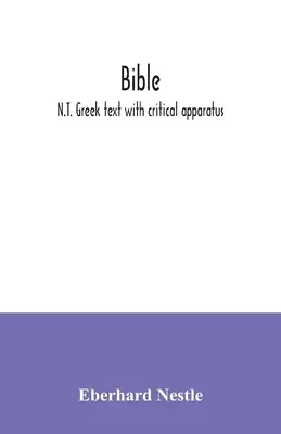 La Biblia: N.T. Texto griego con aparato crítico - Bible: N.T. Greek text with critical apparatus