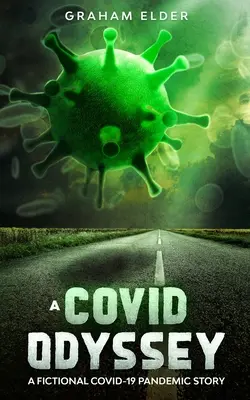 Una Odisea Covid: Una historia ficticia de la pandemia de COVID-19 - A Covid Odyssey: A fictional COVID-19 pandemic story