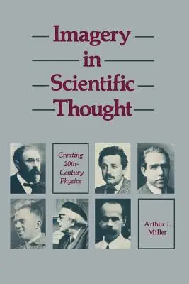 Imaginería en el pensamiento científico Creación de la física del siglo XX: La creación de la física del siglo XX - Imagery in Scientific Thought Creating 20th-Century Physics: Creating 20th-Century Physics