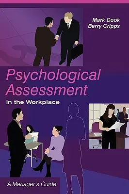 Evaluación psicológica en el lugar de trabajo: Guía para directivos - Psychological Assessment in the Workplace: A Manager's Guide