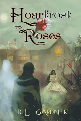 De la escarcha a las rosas - Hoarfrost to Roses