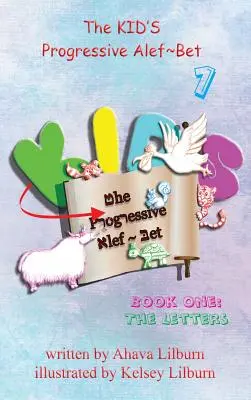 El Alef Bet Progresivo para Niños: Libro Uno: Las Cartas - The KID'S Progressive Alef Bet: Book One: The Letters