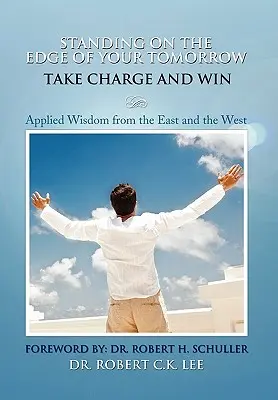 Al filo de tu mañana ¡Toma las riendas y GANA! - Standing on the Edge of Your Tomorrow Take Charge and WIN!