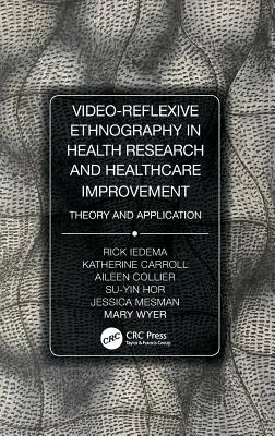 Etnografía video-reflexiva en la investigación sanitaria y la mejora de la atención sanitaria: Teoría y aplicación - Video-Reflexive Ethnography in Health Research and Healthcare Improvement: Theory and Application