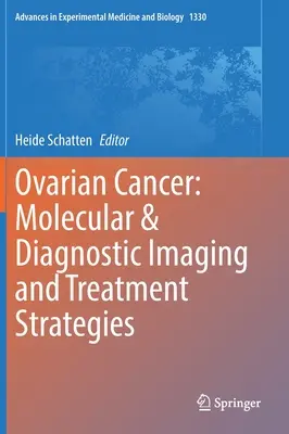 Cáncer de ovario: Imagen Molecular y Diagnóstica y Estrategias de Tratamiento - Ovarian Cancer: Molecular & Diagnostic Imaging and Treatment Strategies