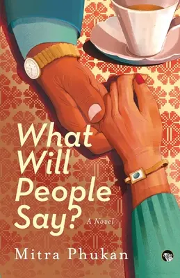 ¿Qué dirá la gente? una novela - What Will People Say? a Novel