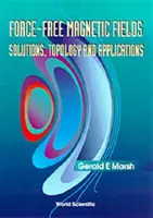 Campos magnéticos sin fuerzas: Soluciones, topología y aplicaciones - Force-Free Magnetic Fields: Solutions, Topology and Applications