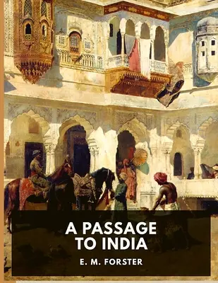 Un pasaje a la India: Un retrato magistral de una sociedad dominada por el imperialismo - A Passage to India: A Masterful Portrait of a Society in the Grip of Imperialism