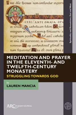 Meditación y oración en los monasterios de los siglos XI y XII: la lucha hacia Dios - Meditation and Prayer in the Eleventh- And Twelfth-Century Monastery: Struggling Towards God
