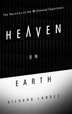 El cielo en la tierra: Las variedades de la experiencia milenaria - Heaven on Earth: The Varieties of the Millennial Experience