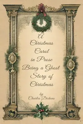 Un Cuento de Navidad en Prosa Comienza Una Historia de Fantasmas de Navidad - A Christmas Carol in Prose Begin A Ghost Story of Christmas